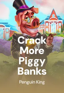 Crack More Piggy Banks